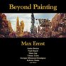 Beyond Painting And Other Writings by the Artist and His Friends