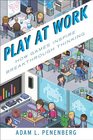 Play at Work How Games Inspire Breakthrough Thinking