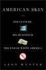 American Skin Pop Culture Big Business and the End of White America