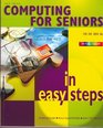 Computing For Seniors for the Over 50s in easy steps