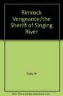 Rimrock Vengeance / The Sheriff of Singing River
