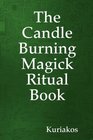 The Candle Burning Magick Ritual Book