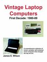 Vintage Laptop Computers First Decade 198089