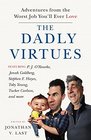 The Dadly Virtues: 17 Conservative Writers on Why Fatherhood Is the Worst Job You'll Ever Love