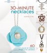 30Minute Necklaces 60 Quick  Creative Projects for Jewelers
