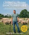 Living the Farm Sanctuary Life How to Eat Healthier Live Longer and Feel Better Every Day by Bringing Home the Happiest Place on Earth