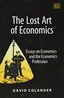 The Lost Art of Economics Essays on Economics and the Economics Profession