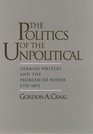 The Politics of the Unpolitical German Writers and the Problem of Power 17701871