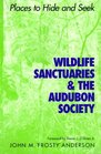 Wildlife Sanctuaries and the Audubon Society Places to Hide and Seek