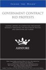 Government Contract Bid Protests Leading Lawyers on Conducting Preliminary Research Navigating the Negotiation Process and Identifying Key Players