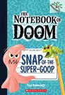 Snap of the Supergoop A Branches Book
