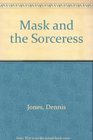 Mask and the Sorceress
