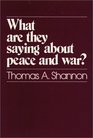 What Are They Saying About Peace and War