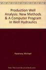 Production Well Analysis New Methods  A Computer Program in Well Hydraulics