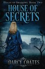 House of Secrets (House of Shadows) (Volume 2)