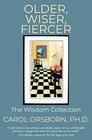 Older Wiser Fiercer The Wisdom Collection