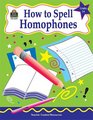 How to Spell Homophones Grades 36