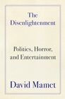 The Disenlightenment: Politics, Horror, and Entertainment
