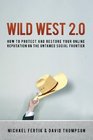Wild West 20 How to Protect and Restore Your Reputation on the Untamed Social Frontier