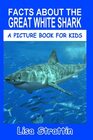 Facts About the Great White Shark (A Picture Book For Kids)