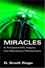 Miracles A Parascientific Inquiry into Wondrous Phenomena