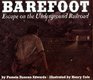 Barefoot  Escape on the Underground Railroad