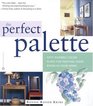 The Perfect Palette  Fifty Inspired Color Plans for Painting Every Roomin Your Home