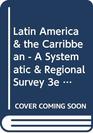 Latin America and the Caribbean A Systematic and Regional Survey Third Edition and Microsoft/Encarta Virtual Globe 1998 Set