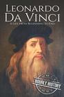 Leonardo da Vinci: A Life From Beginning to End (Biographies of Painters)