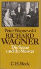 Richard Wagner Die Szene und ihr Meister