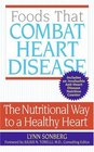 Foods That Combat Heart Disease The Nutritional Way to a Healthy Heart