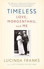 Timeless Love Morgenthau and Me