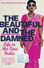 The Beautiful and the Damned A Portrait of the New India
