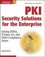 PKI Security Solutions for the Enterprise Solving HIPAA EPaper Act and Other Compliance Issues