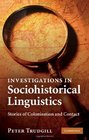 Investigations in Sociohistorical Linguistics Stories of Colonisation and Contact