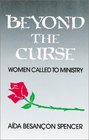 Beyond the Curse Women Called to Ministry
