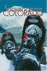 Snowshoeing Colorado 3rd Edition