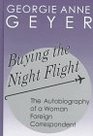 Buying the Night Flight The Autobiography of a Woman Foreign Correspondent