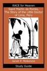 Saint Martin de Porres The Story of the Little Doctor of Lima Peru Study Guide