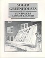 Solar Greenhouses and Sunspaces Lessons Learned