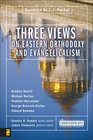 Counterpoints Three Views on Eastern Orthodoxy and Evangelicalism