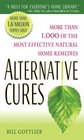 Alternative Cures More than 1000 of the Most Effective Natural Home Remedies