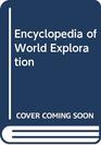 Encyclopedia of World Exploration