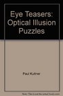 Eye Teasers Optical Illusion Puzzles
