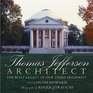 Thomas Jefferson Architect The Built Legacy of Our Third President