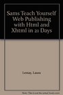 Sams Teach Yourself Web Publishing with Html and Xhtml in 21 Days