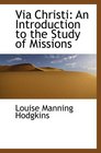 Via Christi An Introduction to the Study of Missions