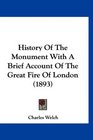 History Of The Monument With A Brief Account Of The Great Fire Of London
