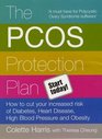 The PCOS Protection Plan How to Cut Your Increased Risk of Diabetes Heart Disease High Blood Pressure and Obesity