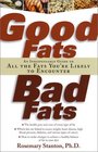 Good Fats Bad Fats An Indispensable Guide to All the Fats You're Likely to Encounter